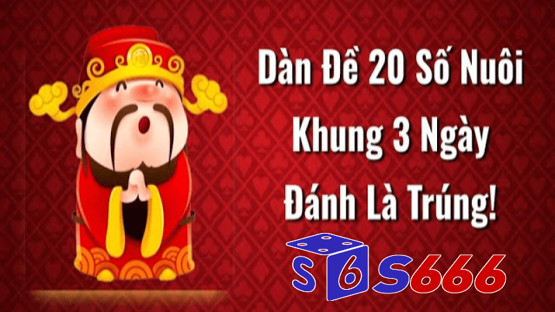 Chiến lược chơi dàn đề 50 số khung 3 ngày tại S6666